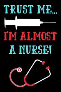 Trust Me I'm Almost a Nurse