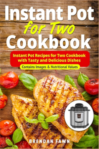 Instant Pot for Two Cookbook