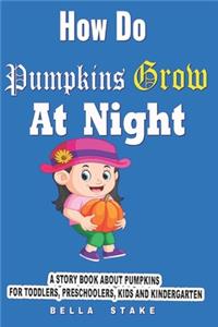 How do Pumpkins Grow at Night?