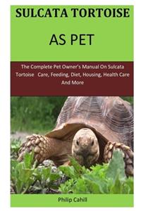 Sulcata Tortoise As Pet