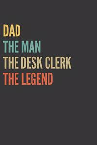 The Dad The Man The Desk Clerk The Legend Notebook