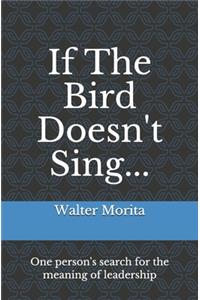 If The Bird Doesn't Sing...