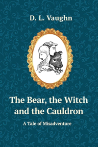 Bear, the Witch, and the Cauldron