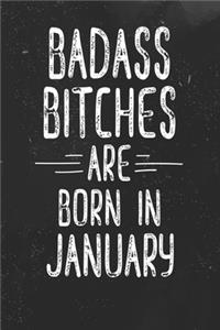 Badass Bitches Are Born In January