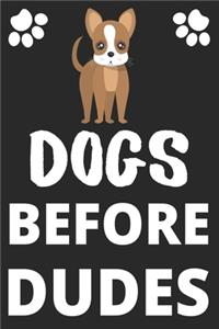 Dogs Before Dudes