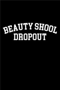 Beauty school dropout