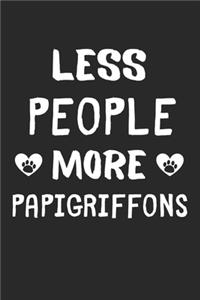 Less People More Papigriffons
