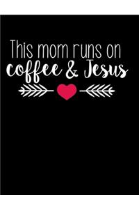 This mom rund on coffee and Jesus