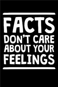 Facts Don't Care About Your Feelings