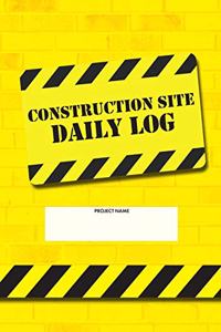 Construction Site Daily Log