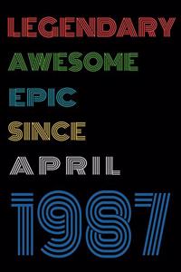 Legendary Awesome Epic Since April 1987 Notebook Birthday Gift For Women/Men/Boss/Coworkers/Colleagues/Students/Friends.