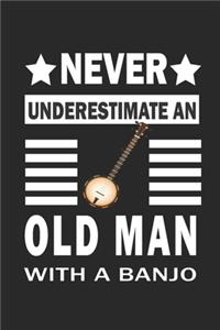 Never underestimate a man with a banjo Notebook Gift for banjo lovers