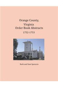 Orange County, Virginia Order Book Abstracts 1752-1753