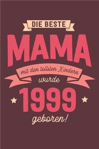 Die Beste Mama wurde 1999 geboren