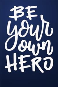 Be Your Own Hero