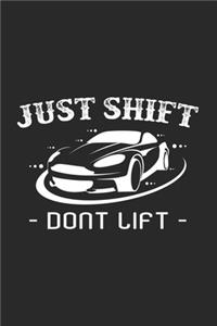 Just shift dont lift