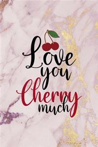 Love You Cherry Much