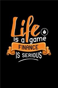 Life Is A Game Finance Is Serious