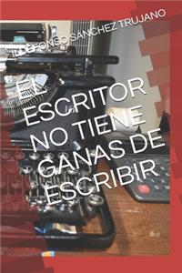 El Escritor No Tiene Ganas de Escribir