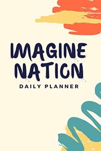 Imagine Nation: Planner for Imaginative People Daily Planner to Organize Your Thoughts and Time