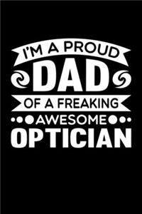 I'm A Proud Dad Of A Freaking Awesome Optician