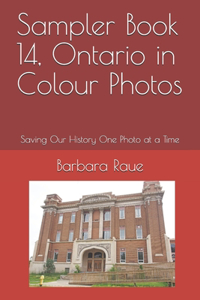 Sampler Book 14, Ontario in Colour Photos: Saving Our History One Photo at a Time