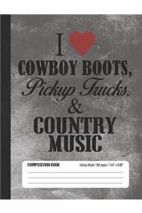 I Love Cowboy Boots, Pickup Trucks, & Country Music