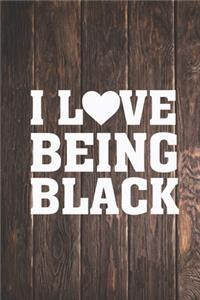 I Heart Love Being Black - Proud African American Journal