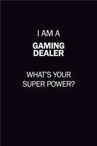 I Am A Gaming Dealer, What's Your Super Power?