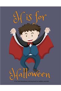 H is for Halloween - A Fun & Educational Coloring Book for Toddlers and Kids