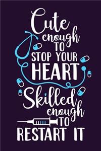Cute Enough To Stop Your Heart Skilled Enough To Restart It