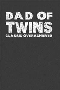 Dad Of Twins Classic Overachiever