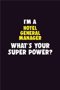 I'M A Hotel General Manager, What's Your Super Power?