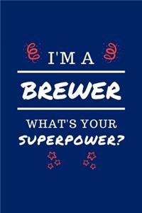 I'm A Brewer What's Your Superpower?