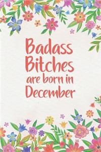 Badass Bitches Are Born In December
