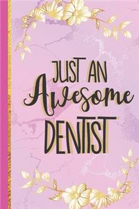 Just An Awesome Dentist