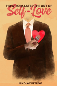 How to Master the Art of Self-Love