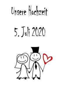 Unsere Hochzeit - 5. Juli 2020