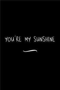 You're my Sunshine