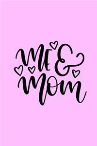 Me & Mom: Mothers 150 Lined Journal Pages Planner Diary Notebook Pink Cover