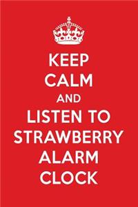 Keep Calm and Listen to Strawberry Alarm Clock: Strawberry Alarm Clock Designer Notebook