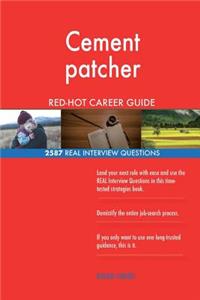 Cement patcher RED-HOT Career Guide; 2587 REAL Interview Questions