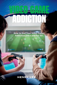 Video Game Addiction