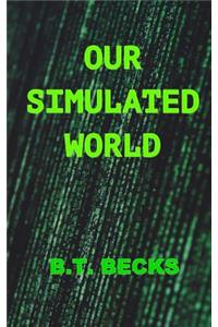 Our Simulated World