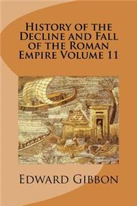 History of the Decline and Fall of the Roman Empire Volume 11