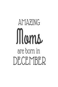 Amazing Moms Are Born in December