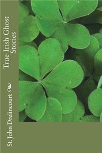 True Irish Ghost Stories