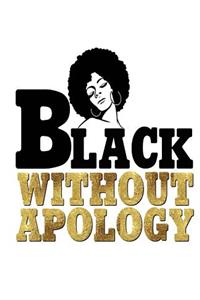 Black Without Apology
