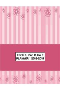 Think It, Plan It, Do It Planner 2018-2019