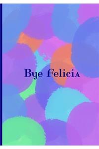 Bye Felicia